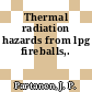 Thermal radiation hazards from lpg fireballs,.