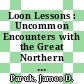 Loon Lessons : Uncommon Encounters with the Great Northern Diver [E-Book]