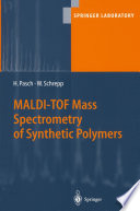 MALDI-TOF Mass Spectrometry of Synthetic Polymers [E-Book] /