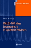 MALDI-TOF mass spectrometry of synthetic polymers /