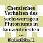 Chemisches Verhalten des sechswertigen Plutoniums in konzentrierten Natriumchlorid Lösungen unter dem Einfluss der eigenen Alpha- Strahlung.