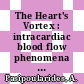 The Heart's Vortex : intracardiac blood flow phenomena [E-Book] /