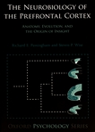 The neurobiology of the prefrontal cortex : anatomy, evolution, and the origin of insight /