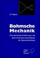 Bohmsche Mechanik : eine elementare Einführung in die deterministische Interpretation der Quantenmechanik /