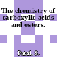 The chemistry of carboxylic acids and esters.