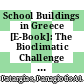 School Buildings in Greece [E-Book]: The Bioclimatic Challenge and a Photovoltaic Pilot Project /