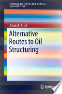 Alternative Routes to Oil Structuring [E-Book] /