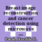 Breast image reconstruction and cancer detection using microwave imaging [E-Book] /