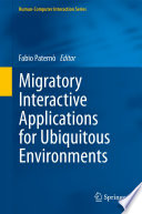 Migratory Interactive Applications for Ubiquitous Environments [E-Book] /