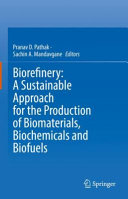 Biorefinery: a sustainable approach for the production of biomaterials, biochemicals and biofuels /