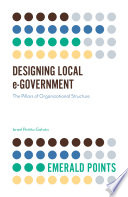 Designing local e-government : the pillars of organizational structure [E-Book] /