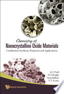 Chemistry of nanocrystalline oxide materials : combustion synthesis, properties and applications /