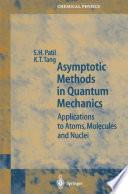 Asymptotic Methods in Quantum Mechanics [E-Book] : Application to Atoms, Molecules and Nuclei /