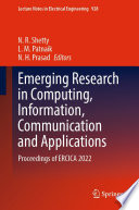 Emerging Research in Computing, Information, Communication and Applications [E-Book] : Proceedings of ERCICA 2022 /