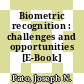 Biometric recognition : challenges and opportunities [E-Book] /