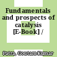 Fundamentals and prospects of catalysis [E-Book] /