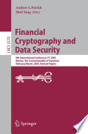 Financial Cryptography and Data Security (vol. # 3570) [E-Book] / 9th International Conference, FC 2005, Roseau, The Commonwealth Of Dominica, February 28 - March 3, 2005, Revised Papers