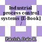 Industrial process control systems [E-Book] /