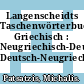 Langenscheidts Taschenwörterbuch Griechisch : Neugriechisch-Deutsch, Deutsch-Neugriechisch /