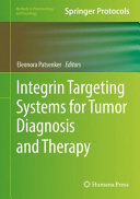 Integrin Targeting Systems for Tumor Diagnosis and Therapy [E-Book] /