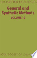 General and synthetic methods. Volume 10, A review of the literature published in 1985 / [E-Book]