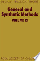 General and synthetic methods. Volume 13 : a review of the literature published in 1988  / [E-Book]