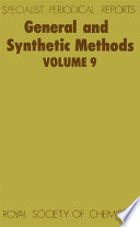 General and synthetic methods. Volume 9 : a review of the literature published during 1984  / [E-Book]