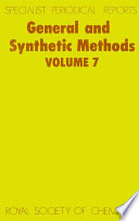 General and synthetic methods. volume 7 : a review of the literature published during 1982 / [E-Book]