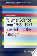 Polymer Science from 1935-1953 [E-Book] : Consolidating the Paradigm /