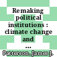 Remaking political institutions : climate change and beyond [E-Book] /