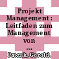 Projekt Management : Leitfaden zum Management von Projekten, Projektportfolios und projektorientierten Unternehmen /