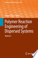 Polymer Reaction Engineering of Dispersed Systems [E-Book] : Volume I /