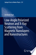 Low-Angle Polarized Neutron and X-Ray Scattering from Magnetic Nanolayers and Nanostructures [E-Book] /