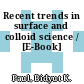 Recent trends in surface and colloid science / [E-Book]