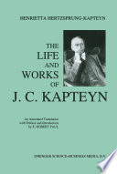 The Life and Works of J. C. Kapteyn [E-Book] : An Annotated Translation with Preface and Introduction by E. Robert Paul /