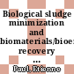 Biological sludge minimization and biomaterials/bioenergy recovery technologies / [E-Book]