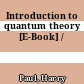 Introduction to quantum theory [E-Book] /
