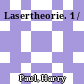 Lasertheorie. 1 /