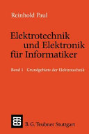 Elektrotechnik und Elektronik für Informatiker Vol 0001: Grundbegriffe der Elektrotechnik.