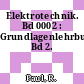 Elektrotechnik. Bd 0002 : Grundlagenlehrbuch. Bd 2.