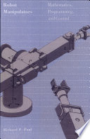 Robot manipulators : mathematics, programming, and control : the computer control of robot manipulators /