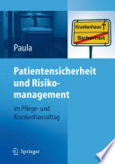 Patientensicherheit und Risikomanagement [E-Book] : im Pflege- und Krankenhausalltag /