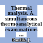 Thermal analysis. A. simultaneous thermoanalytical examinations by means of the derivatograph.