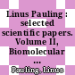 Linus Pauling : selected scientific papers. Volume II, Biomolecular sciences [E-Book] /