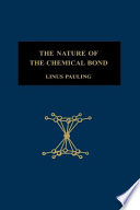 The nature of the chemical bond and the structure of molecules and crystals : An introduction to modern structural chemistry.