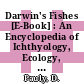 Darwin's Fishes [E-Book] : An Encyclopedia of Ichthyology, Ecology, and Evolution /