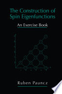 The Construction of Spin Eigenfunctions [E-Book] : An Exercise Book /