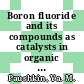 Boron fluoride and its compounds as catalysts in organic chemistry /