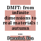 DMFT: from infinite dimensions to real materials : autumn school organized by the Institute for Advanced Simulation at Forschungszentrum Jülich 17 - 21 September 2018 ; lecture notes of the autumn school on correlated electrons 2018 [E-Book] /