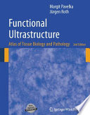 Functional Ultrastructure [E-Book] : Atlas of Tissue Biology and Pathology /